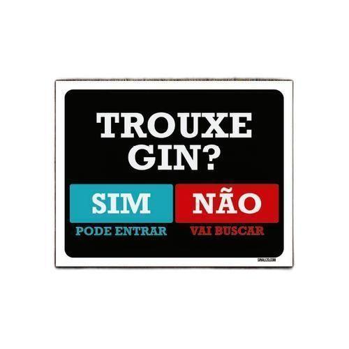 Imagem de Kit 3 Placas Trouxe Gin Sim Pode Entrar Não Vai Buscar