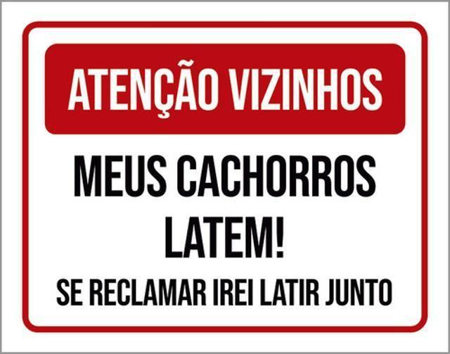 Imagem de Kit 5 Placa Vizinhos Cachorros Latem Se Reclamar36X46