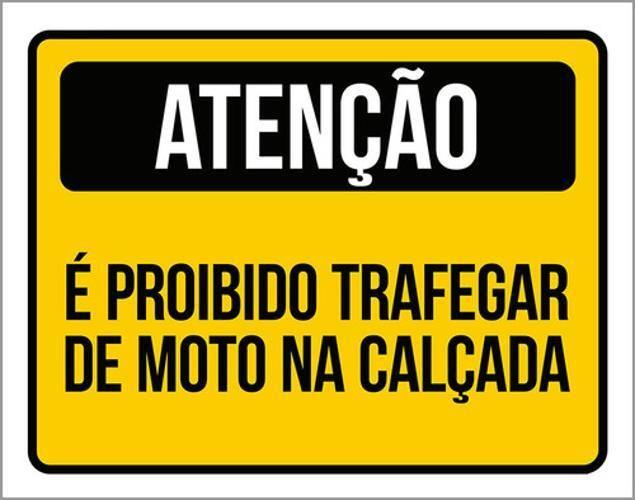 Imagem de Kit 5 Placas Atenção É Proibido Trafegar Moto Calçada 36X46