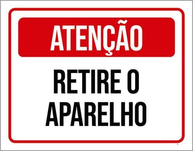 Imagem de Kit 5 Placas Atenção Retire Aparelho 36X46