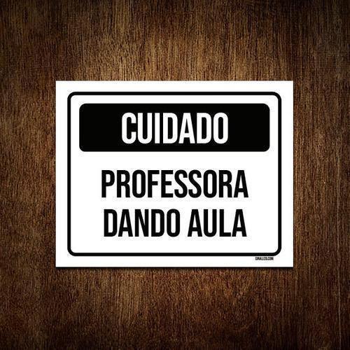 Imagem de Kit 5 Placas Cuidado Professora Dando Aula