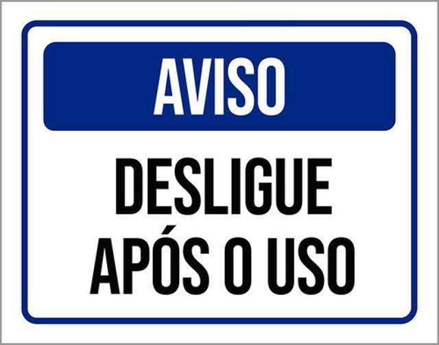 Imagem de Kit 5 Placas De Aviso Desligue Após O Uso 36X46