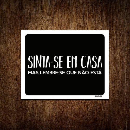 Imagem de Kit 5 Placas Decorativa Sinta-se Casa Mas Lembre Não Está