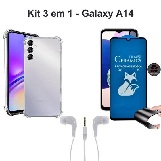 Imagem de Kit Capa Transparente + Película Fosca Privacidade + Fone de Ouvido com Fio para Samsung Galaxy A14