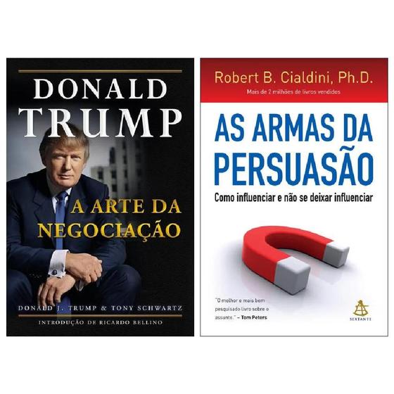 Kit Donald Trump & Robert B. Cialdini - A Arte da Negociação + As Armas da Persuasão - Kit de Livros Imagem de Kit Donald Trump & Robert B. Cialdini - A Arte da Negociação + As Armas da Persuasão