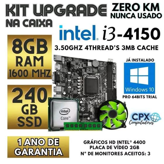 Imagem de Kit Upgrade Core i3 4150 3.4GHZ, 8GB 1600MHz, SSD 240GB, Windows 10 Pro Trial.