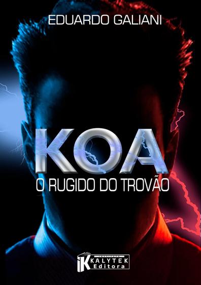 Imagem de KOA - O Rugido do Trovão - Kalytek Editora
