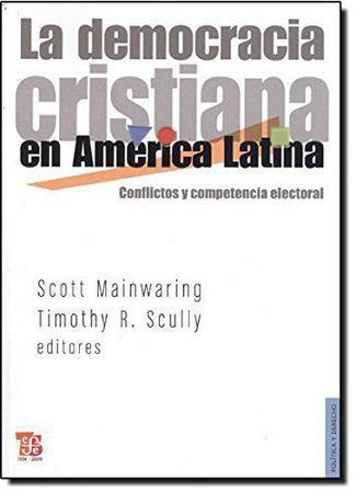 Imagem de La Democracia Cristiana En América Latina Conflictos Y Competencia Electoral - Fondo de Cultura Económica