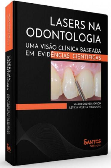 Imagem de Lasers na Odontologia: Uma Visão Clínica Baseada em Evidências Científicas - Santos Publicações -  