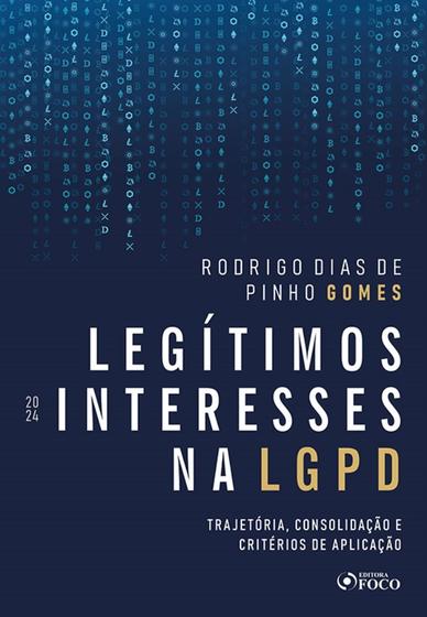 Imagem de Legítimos Interesses Na Lgpd - 1ª Ed - 2024 - Trajetória, Consolidação E Critérios De Aplicação