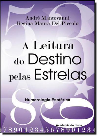 Imagem de Leitura do Destino Pelas Estrelas, A: Numerologia Esotérica - ACADEMIA DO LIVRO