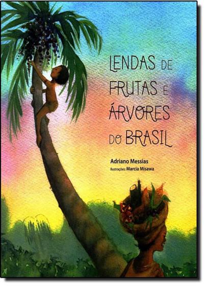 Imagem de Lendas de Frutas e Árvores do Brasil - De Cultura