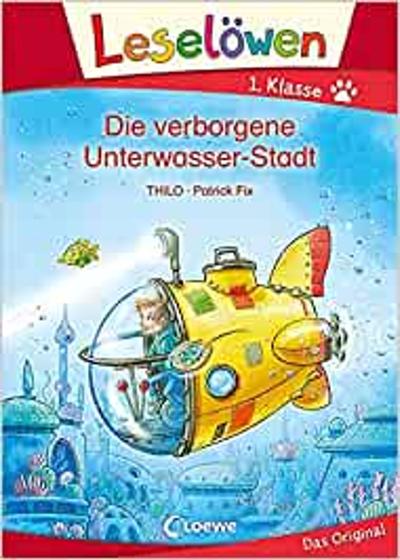 Imagem de Leselöwen 1. Klasse - Die verborgene Unterwasser-Stadt: Erstlesebuch für Kinder ab 6 Jahre - EDITORA LOEWE