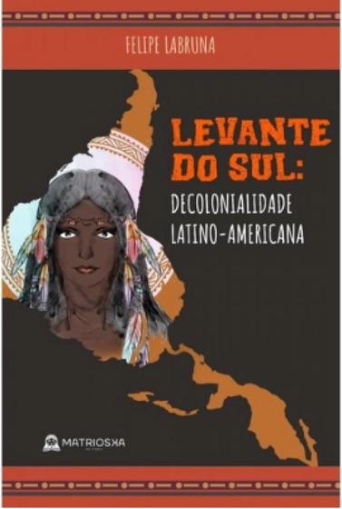 Imagem de Levante Do Sul: Decolonialidade Latino-Americana - MATRIOSKA