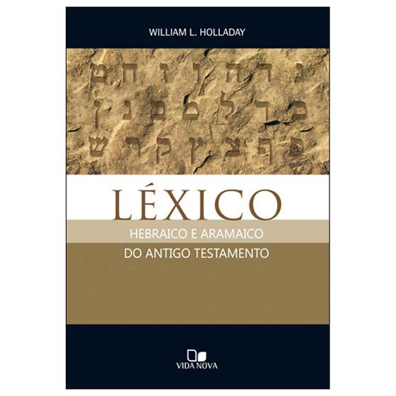 Imagem de Léxico hebraico e aramaico do Antigo Testamento, William l Holladay - Vida Nova