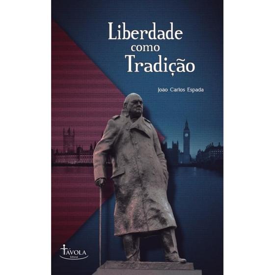 Imagem de Liberdade como Tradição (João Carlos Espada) - Távola