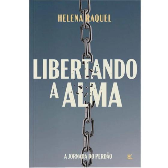 Imagem de Libertando a Alma, Helena Raquel - Vida