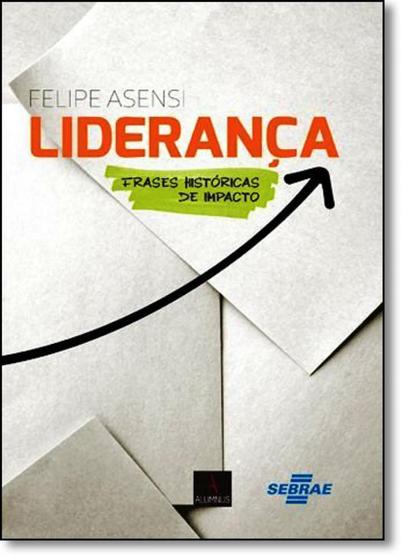 Liderança: Frases Históricas de Impacto - Alumnus - Livros de Administração  - Magazine Luiza