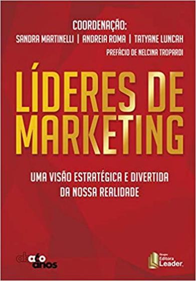 Imagem de LIDERES DE MARKETING: UMA VISãO ESTRATéGICA E DIVERTIDA DA NOSSA REALIDADE - LEADER