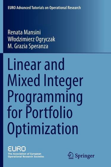 Linear and Mixed Integer Programming for Portfolio Optimization ...