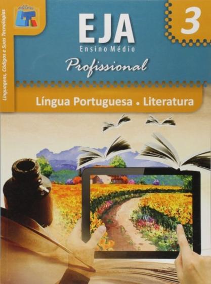 Imagem de Língua Portuguesa, Literatura: Linguagens, Códigos e Suas Tecnologias - Eja Ensino Médio Profissional - Vol.3 - LIVRO TECNICO