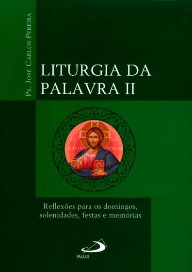 Imagem de Liturgia da Palavra II - Reflexões Para Os Domingos, Solenidades, Festas e Memórias - Col. Avulso - Paulus