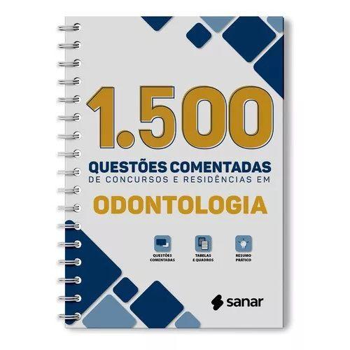 Imagem de Livro 1.500 Questões Comentadas de Concursos e Residências em Odontologia, 1ª Edição 2023 - Sanar