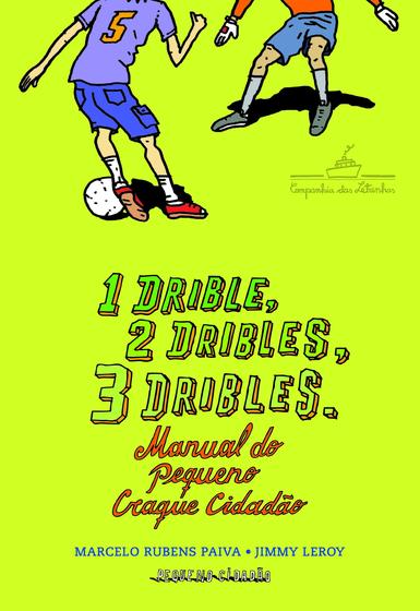 Imagem de Livro - 1 drible, 2 dribles, 3 dribles: manual do pequeno craque cidadão