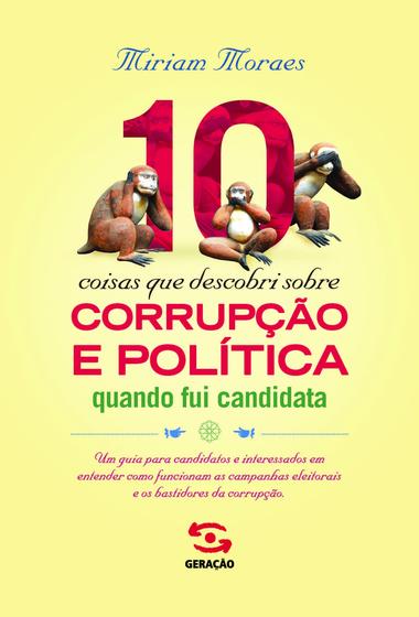 Livro - 10 coisas que descobri sobre corrupção e política quando fui candidata Menor preço em Livro - 10 coisas que descobri sobre corrupção e política quando fui candidata
