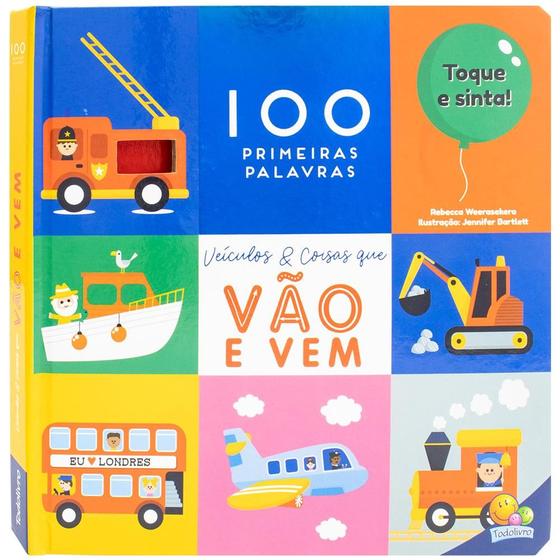 Imagem de Livro - 100 Primeiras Palavras - Toque e Sinta: Veículos & Coisas que vão e vem