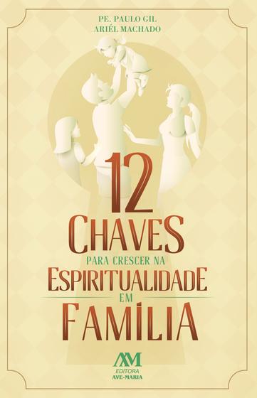 Imagem de Livro - 12 Chaves para crescer na Espiritualidade em Família