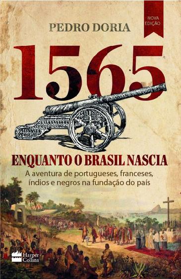 Imagem de Livro - 1565 : Enquanto o Brasil nascia