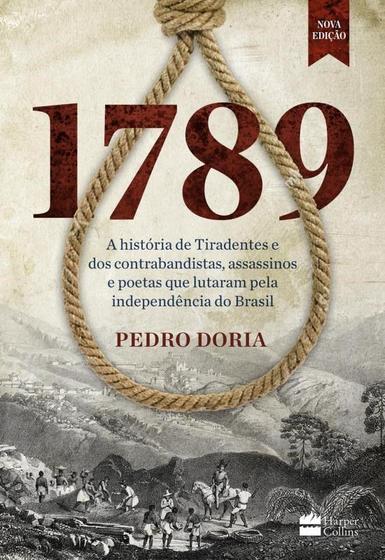 Imagem de Livro - 1789 : A história de Tiradentes, contrabandistas, assassinos e poetas que sonharam a Independência do Brasil.