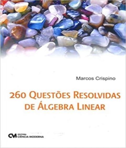 Imagem de Livro - 260 Questoes Resolvidas De Algebra Linear - Cim - Ciencia Moderna