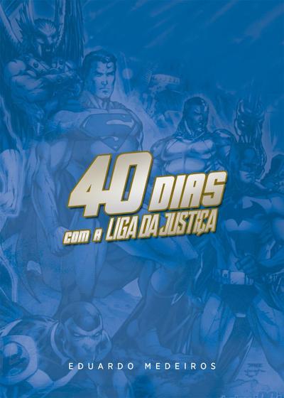 Imagem de Livro - 40 Dias com a Liga da Justiça - Devocional
