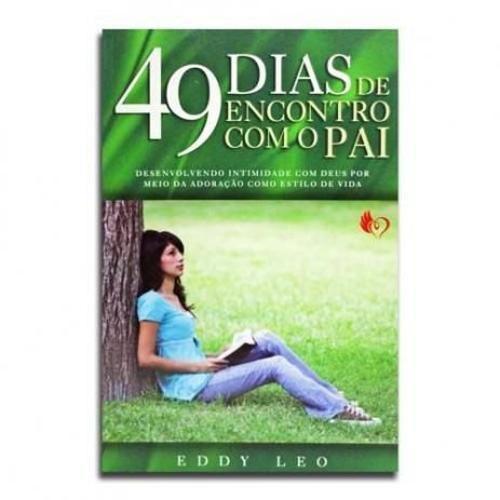 Livro 49 Dias de Encontro com o Pai | Eddy Leo - Editora mic (ministério igreja em células) - Menor preço em Livro 49 Dias de Encontro com o Pai | Eddy Leo - Editora mic (ministério igreja em células) -