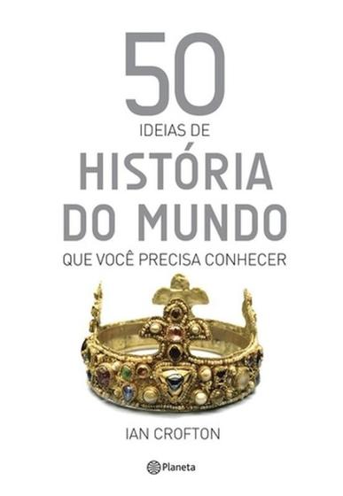 Imagem de Livro - 50 idéias de história do mundo que você precisa co