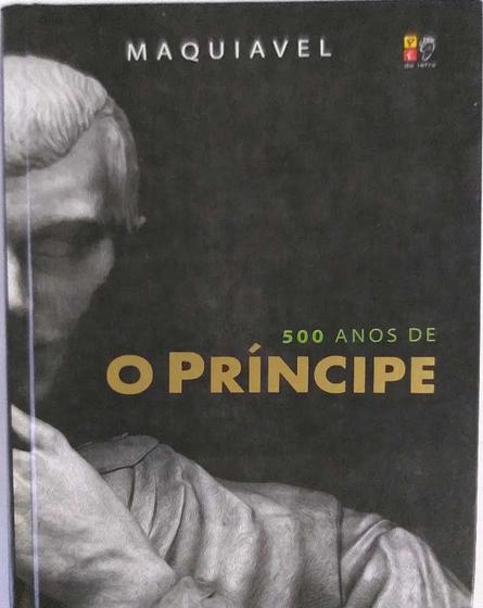 Imagem de Livro 500 Anos de O Príncipe Nicolau Maquiavel Capa Dura -  Editora Pé da Letra