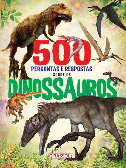 Imagem de Livro - 500 Perguntas e Respostas Sobre os Dinossauros