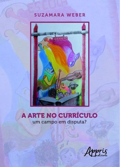Imagem de Livro - A arte no currículo: um campo em disputa?