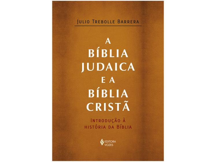 Imagem de Livro A Bíblia Judaica e a Bíblia Cristã Julio Trebolle Barrera