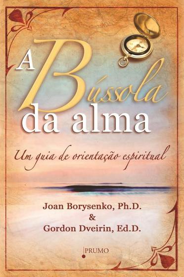 Livro - A bússola da alma - Um guia de orientação espiritual Menor preço em Livro - A bússola da alma - Um guia de orientação espiritual
