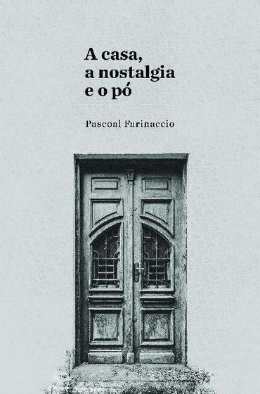 Imagem de Livro - A casa, a nostalgia e o pó