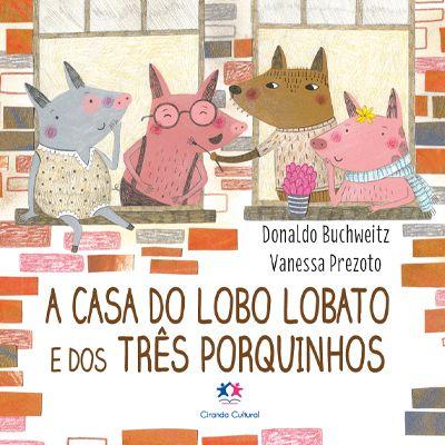 Imagem de Livro - A casa do lobo Lobato e dos três porquinhos