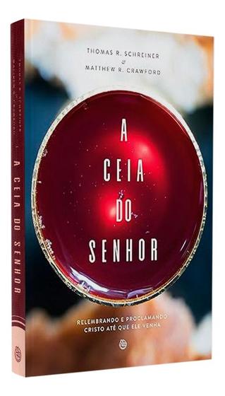 Imagem de Livro A Ceia Do Senhor  Matthew R Schreiner E Thomas R. Crawford - Schaeffer Editorial