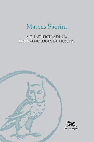 Imagem de Livro - A cientificidade na fenomenologia de Husserl