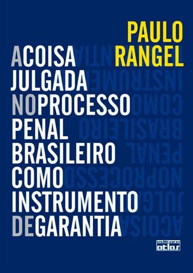 Imagem de Livro - A Coisa Julgada No Processo Penal Brasileiro Como Instrumento De Garantia