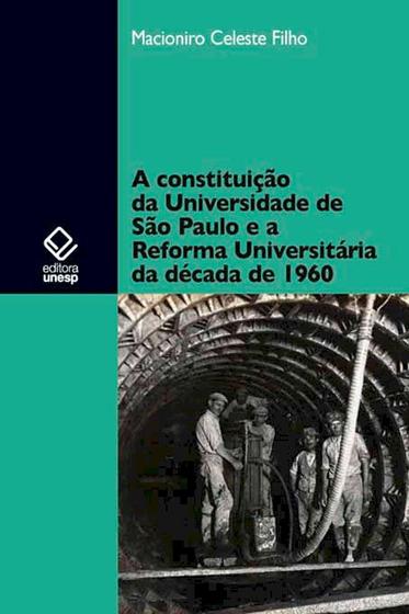 Imagem de Livro - A constituição da Universidade de São Paulo e a Reforma Universitária da década de 1960