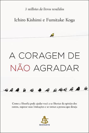 Livro A Coragem de Não Agradar Kishimi Ichiro Menor preço em Livro A Coragem de Não Agradar Kishimi Ichiro