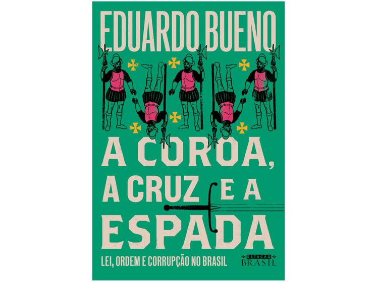 Imagem de Livro A Coroa, a Cruz e a Espada Eduardo Bueno